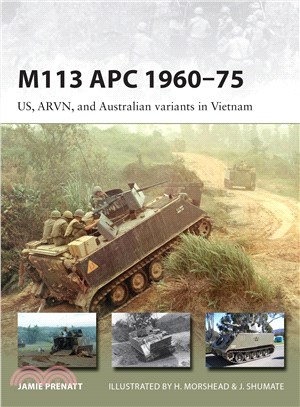 M113 APC 1960-75 ─ US, ARVN, and Australian Variants in Vietnam