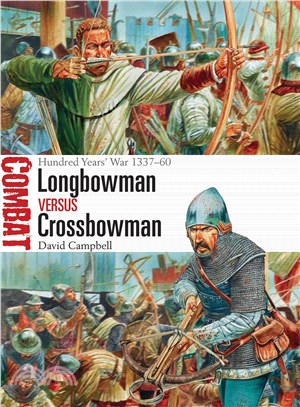 Longbowman versus crossbowman :hundred years war 1337-60 /