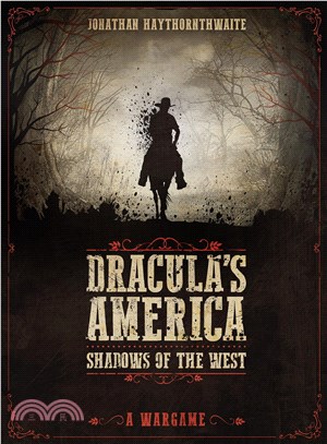 Dracula's America :Shadows of the West: A Wargame /
