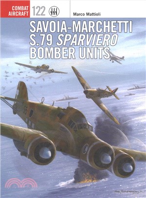Savoia-Marchetti S.79 Sparviero Bomber Units /