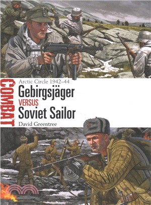 Gebirgsj輍er vs. Soviet Sailor ─ Arctic Circle 1942-44