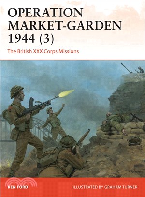 Operation Market-Garden 1944 ─ The British XXX Corps Missions
