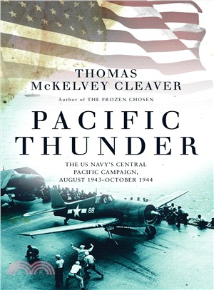 Pacific Thunder ― The Us Navy's Central Pacific Campaign, August 1943ctober 1944