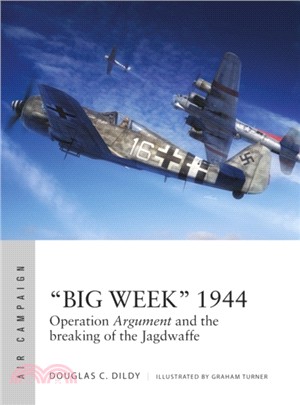 Operation Argument 1944 ― Taking on the Luftwaffe in Big Week