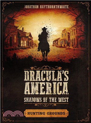 Dracula's America ─ Shadows of the West: Hunting Grounds