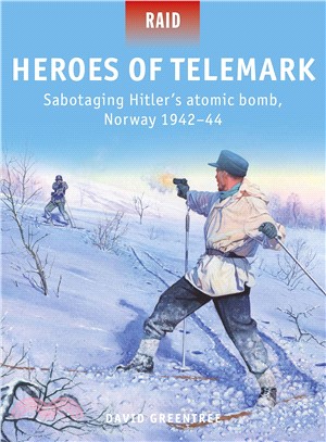 Heroes of Telemark ― Sabotaging Hitler's Atomic Bomb, Norway 1942?4