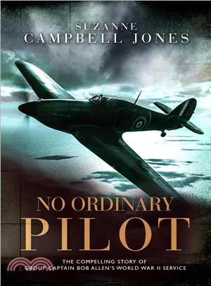 No Ordinary Pilot ─ One Young Man's Extraordinary Exploits in World War II