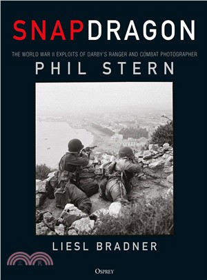 Snapdragon ― The World War II Exploits of Darby's Ranger and Combat Photographer Phil Stern