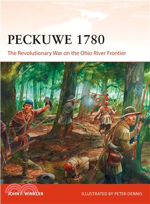 Peckuwe 1780 ― The Revolutionary War on the Ohio River Frontier