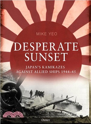 Desperate Sunset ― Japan Kamikazes Against Allied Ships 1944?5