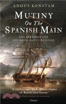 Mutiny on the Spanish Main：HMS Hermione and the Royal Navy's revenge