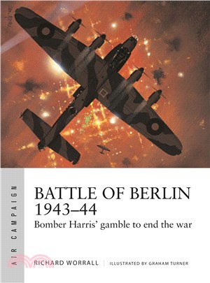 Battle of Berlin 1943?4 ― Bomber Harris Gamble to End the War