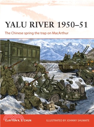 Yalu River 1950-51 ― The Chinese Spring the Trap on Macarthur