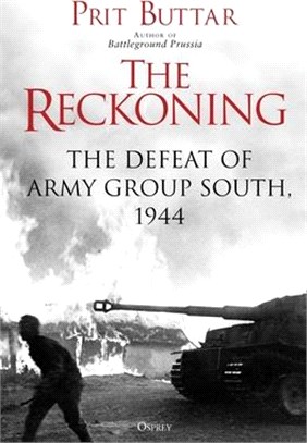 The Reckoning: The Defeat of Army Group South, 1944