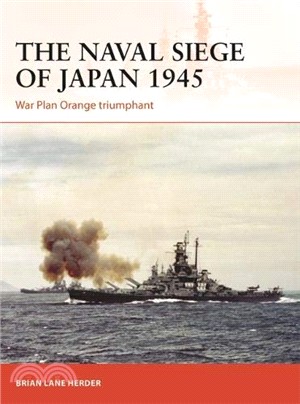 The Naval Siege of Japan 1945