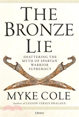 The Bronze Lie：Shattering the Myth of Spartan Warrior Supremacy