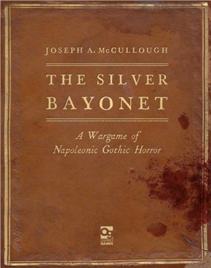 The Silver Bayonet：A Wargame of Napoleonic Gothic Horror