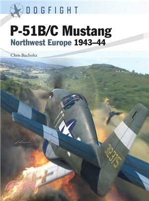 P-51b/C Mustang: Northwest Europe 1943-44