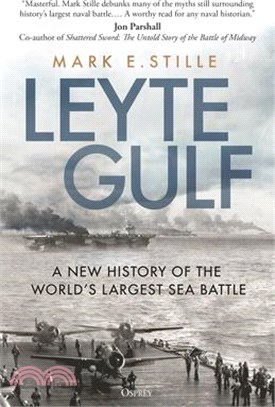 Leyte Gulf: A New History of the World's Largest Sea Battle