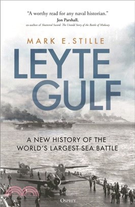 Leyte Gulf：A New History of the World's Largest Sea Battle