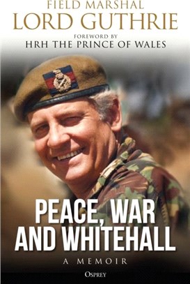 Peace, War and Whitehall：A Memoir