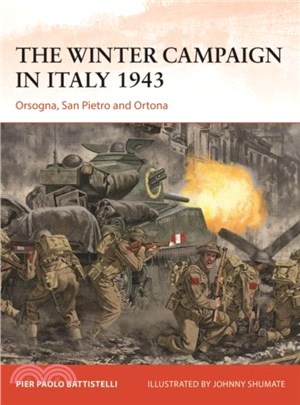 The Winter Campaign in Italy 1943：Orsogna, San Pietro and Ortona