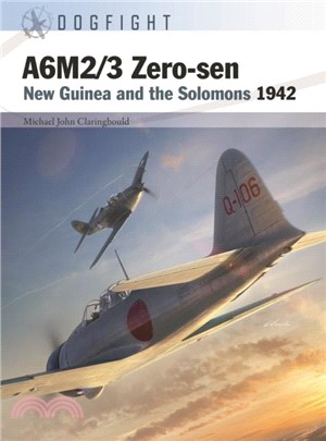 A6M2/3 Zero-sen：New Guinea and the Solomons 1942