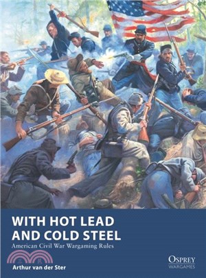 With Hot Lead and Cold Steel：American Civil War Wargaming Rules