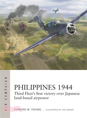 Philippines 1944: Third Fleet's First Victory Over Japanese Land-Based Airpower