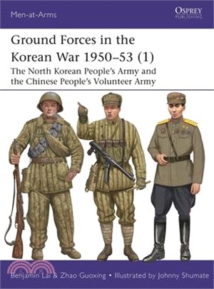 Ground Forces in the Korean War 1950-53 (1): The North Korean People's Army and the Chinese People's Volunteer Army