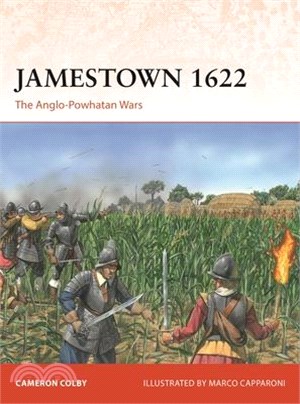 Jamestown 1622: The Anglo-Powhatan Wars