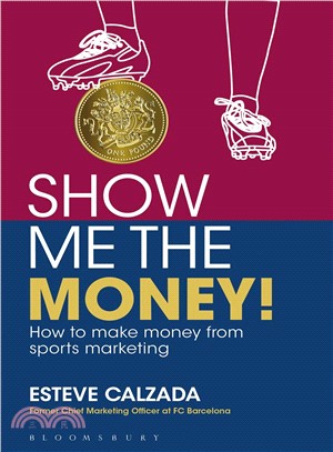 Show Me the Money! ─ How to Make Money From Sports Marketing