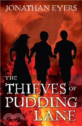 The Thieves of Pudding Lane：A story of the Great Fire of London