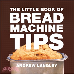 Little Book of Bread Machine Tips