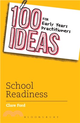 100 Ideas for Early Years Practitioners: School Readiness