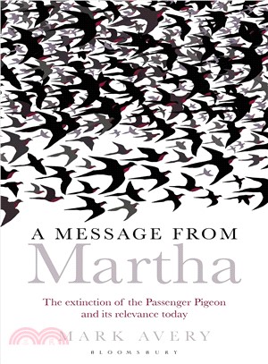 A Message from Martha ─ The Extinction of the Passenger Pigeon and Its Relevance Today