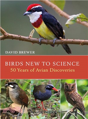 Birds New to Science ─ Fifty Years of Avian Discoveries