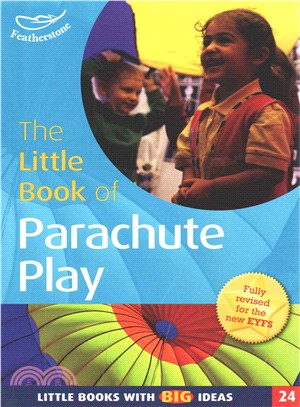 The Little Book of Parachute Play：Little Books with Big Ideas (24)