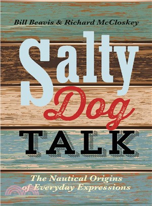 Salty Dog Talk ─ The Nautical Origins of Everyday Expressions