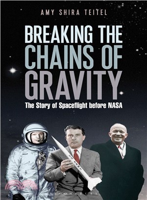 Breaking the Chains of Gravity ─ The Story of Spaceflight Before Nasa