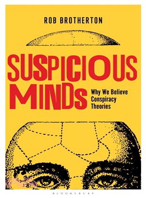 Suspicious Minds ─ Why We Believe Conspiracy Theories