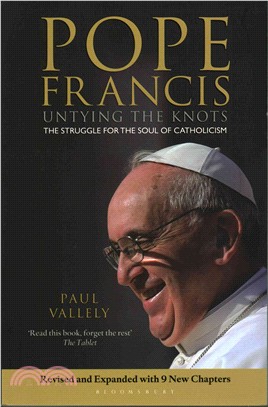 Pope Francis : Untying the Knots: The Struggle for the Soul of Catholicism