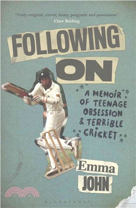 Following On: A Memoir of Teenage Angst and Terrible Cricket