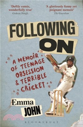 Following On：A Memoir of Teenage Obsession and Terrible Cricket