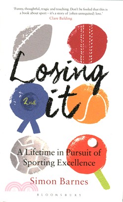 Losing It: A Lifetime in Pursuit of Sporting Excellence