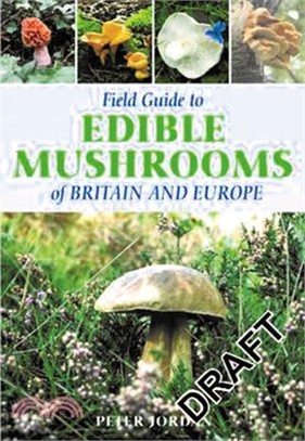 Field Guide To Edible Mushrooms Of Britain And Europe