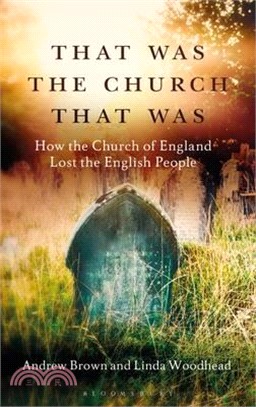 That Was the Church, That Was ─ How the Church of England Lost the English People