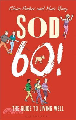 Sod Sixty! ─ The Guide to Living Well