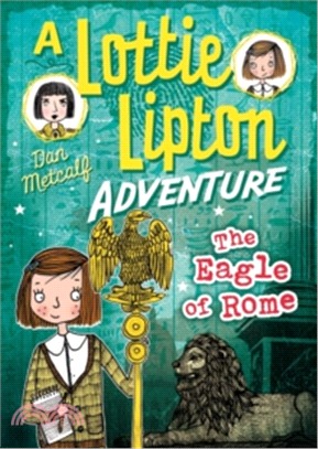 The Eagle of Rome A Lottie Lipton Adventure