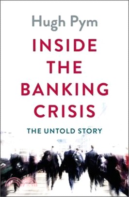 Inside the Banking Crisis: The Untold Story